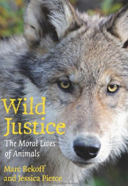 Wild Justice - The Moral Lives of Animals - Marc Bekoff